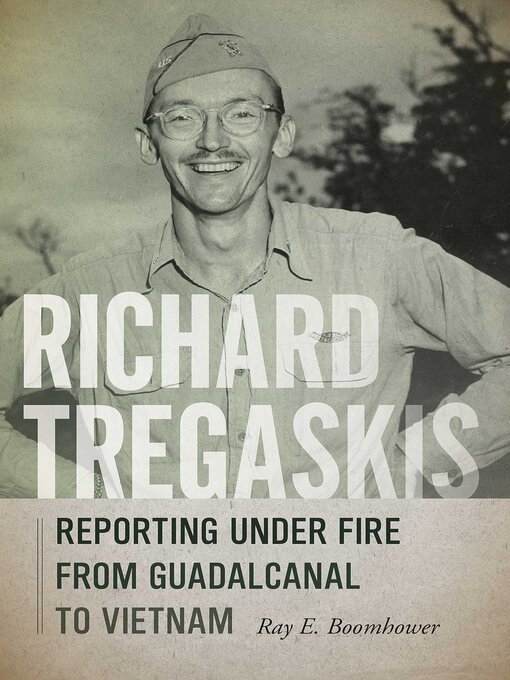 Title details for Richard Tregaskis by Ray E. Boomhower - Available